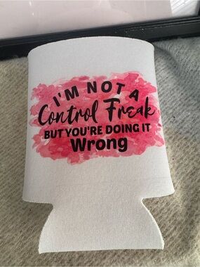White Pink "I'm Not a Control Freak" Can Cooler